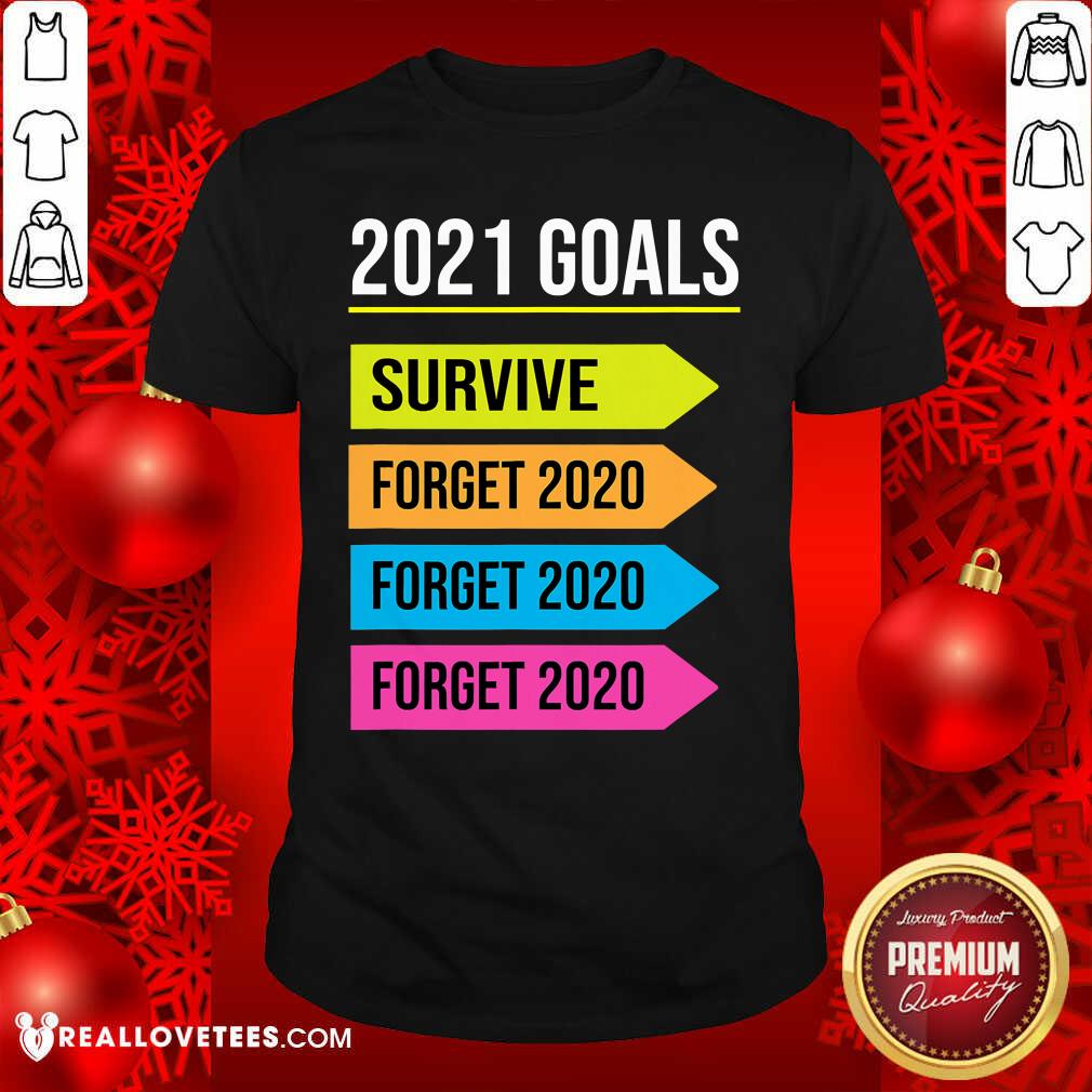 Love Happy New Year 2021 Goals Goodbye 2020 Survive Forget 2020 Shirt