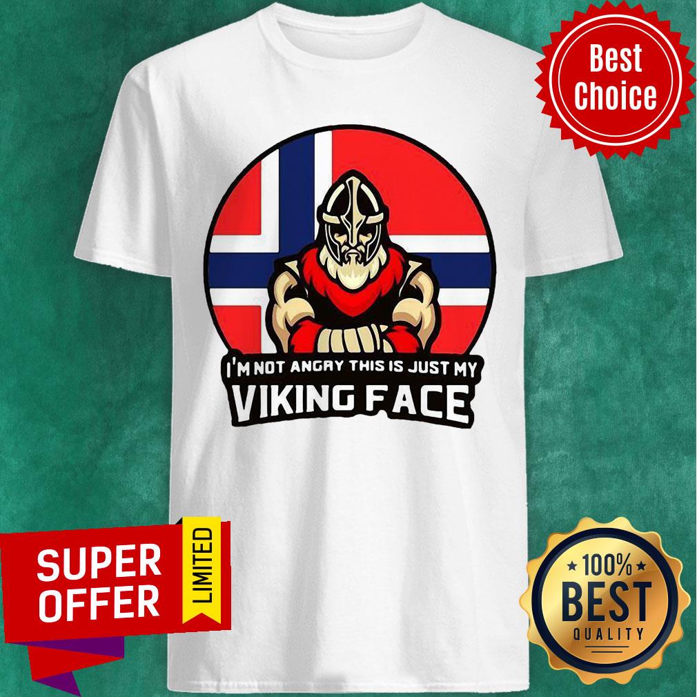 I’m Not Angry This Is Just My Viking Face Norwegian Flag Shirt