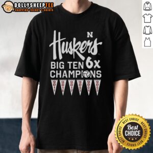 Nice Nebraska Cornhuskers Volleyball Big Ten 6x Champions 2025 T-Shirt