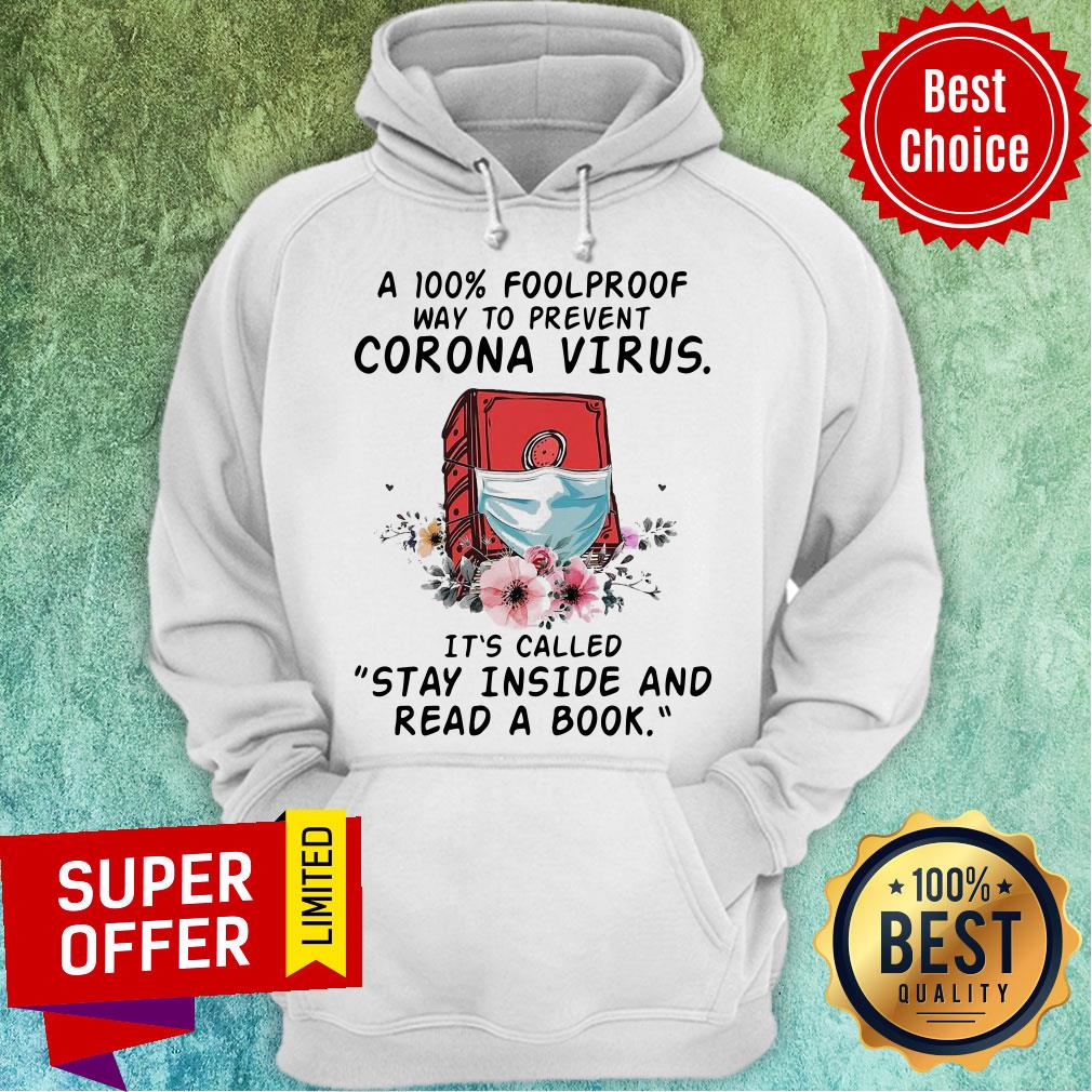 A 100 Foolproof Way To Prevent Corona Virus It’s Called Stay Inside And Read A Book Shirt - Image 3