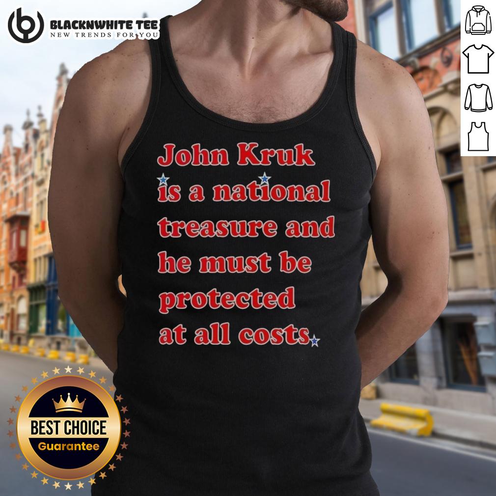 Nice John Kruk Is A National Treasure And He Must Be Protected At All Costs T-Shirt - Image 4