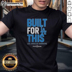 Original Los Angeles Dodgers Built For This MLB Postseason 2025 T-Shirt