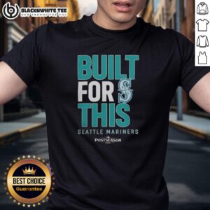 Original Seattle Mariners Built For This MLB Postseason 2025 T-Shirt