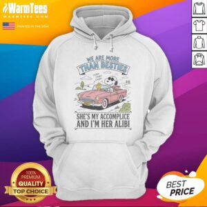 Alternative view of Funny Snoopy And Woodstock We Are More Than Besties I'M Her Alibi She'S My Accomplice Shirt