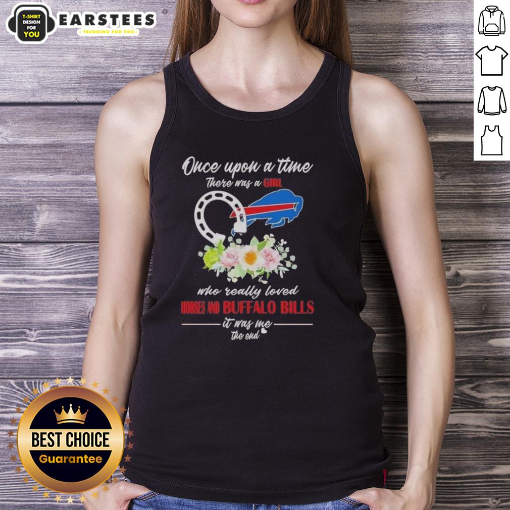 Pretty Once Upon A Time There Was A Girl Who Really Loved Horses And Buffalo Bills It Was Me The End T-Shirt - Image 4