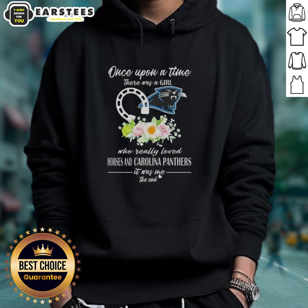 Pretty Once Upon A Time There Was A Girl Who Really Loved Horses And Carolina Panthers It Was Me The End T-Shirt - Image 2
