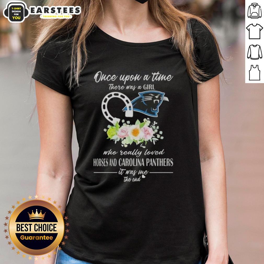 Pretty Once Upon A Time There Was A Girl Who Really Loved Horses And Carolina Panthers It Was Me The End T-Shirt - Image 3