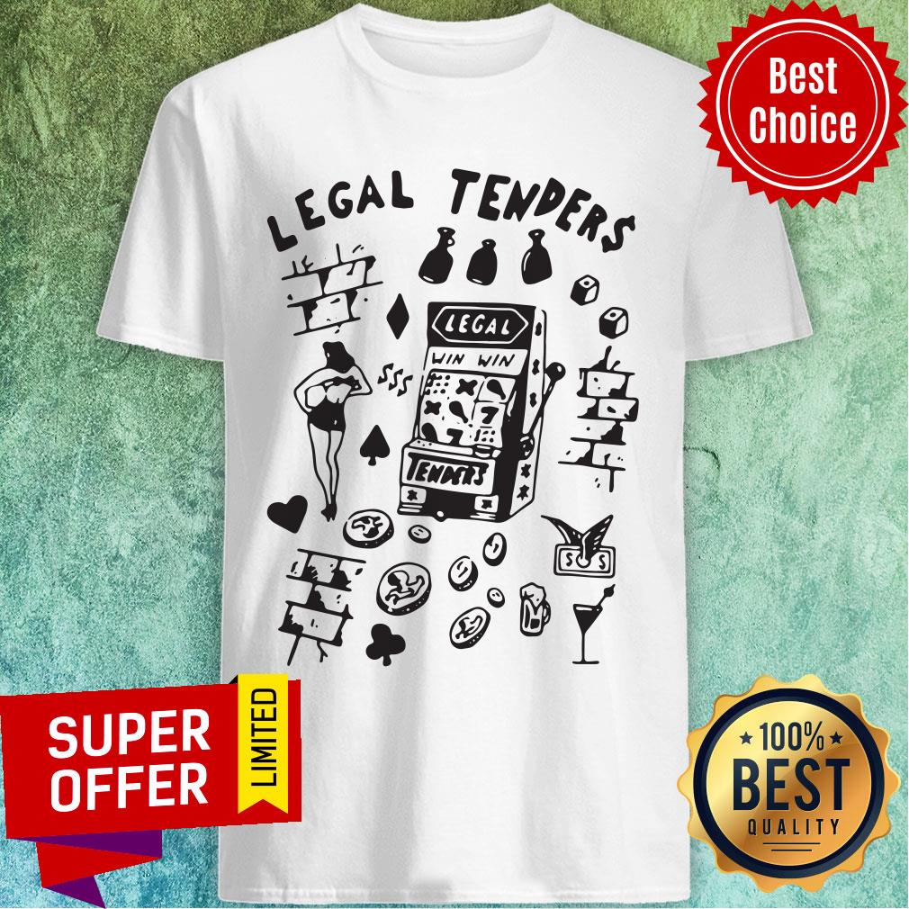 Funny Legal Tenders Shirt