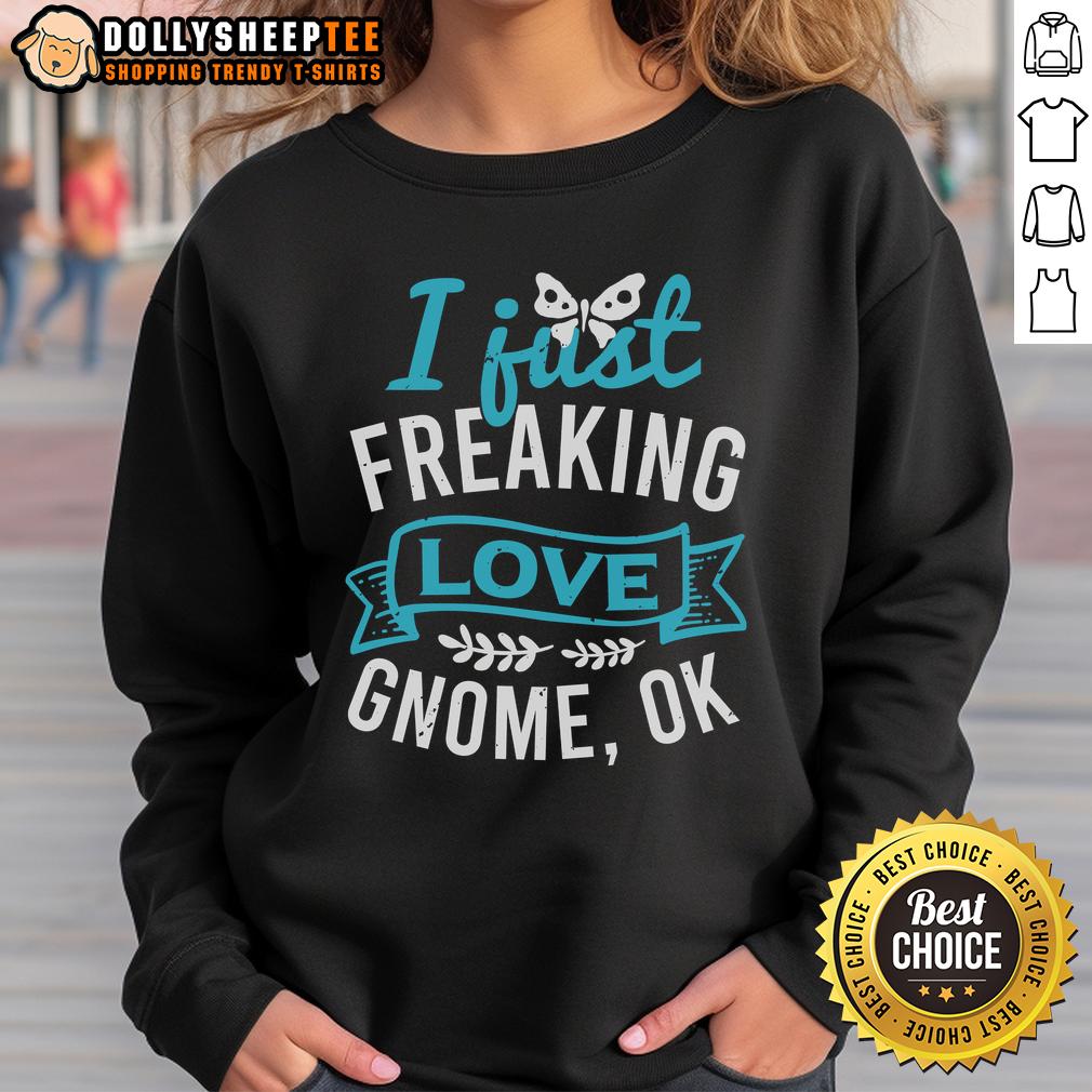 Nice I Just Freaking Love Gnome Ok T-Shirt - Image 5