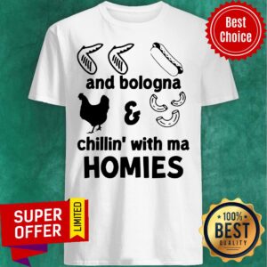 Chicken Wing Hot Dog And Bologna Chicken And Macaroni Chillin With Ma Homies Shirt
