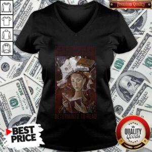 Alternative view of There Is No Force More Powerful Than A Woman Determined To Read Shirt