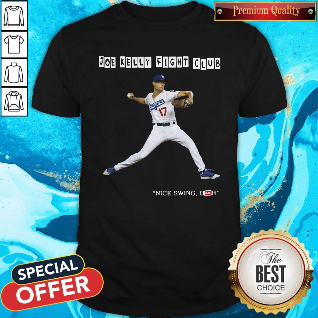 Good Joe Kelly Fight Club Nice Swing Bitch Shirt
