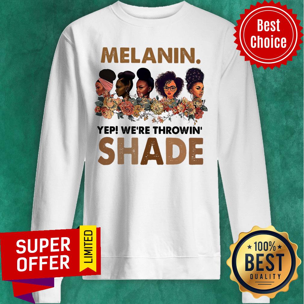 Melanin Yep We're Throwin Shade Shirt - Image 5