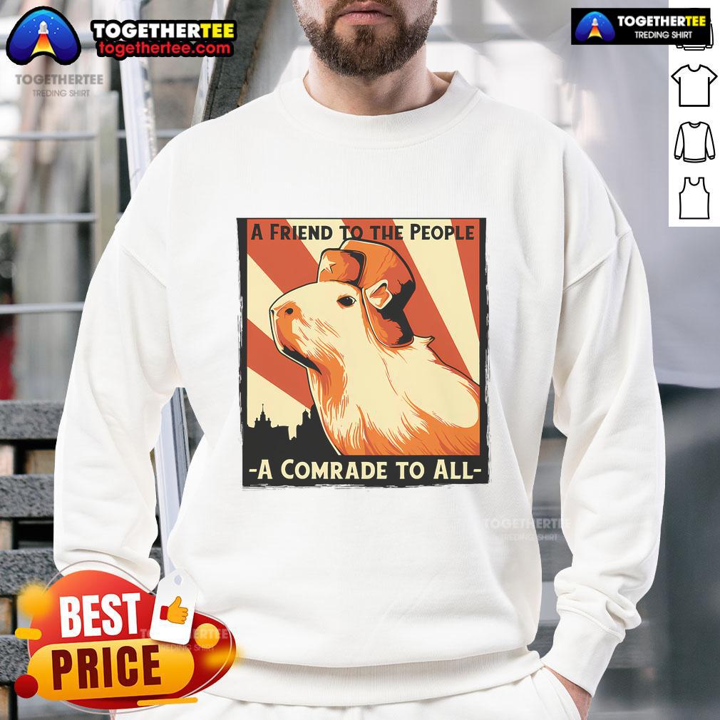 Hot USSR Communist Capybara Soviet A Friend To The People A Comrade To All T-Shirt - Image 5