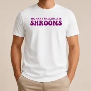 Hot Awesome You Can't Breathalyze Shrooms Psychedelic Shirt