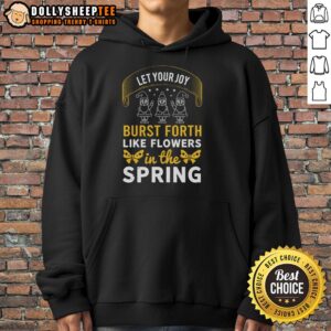 Alternative view of Happy Let Your Joy Burst Forth Like Flowers In The Spring T-Shirt