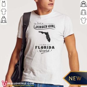 Good Just A Jersey Girl In A Florida World Map Shirt
