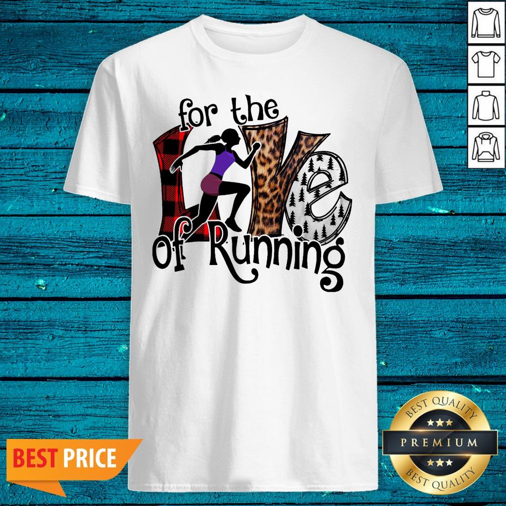 Premium For The Love Of Running Shirt