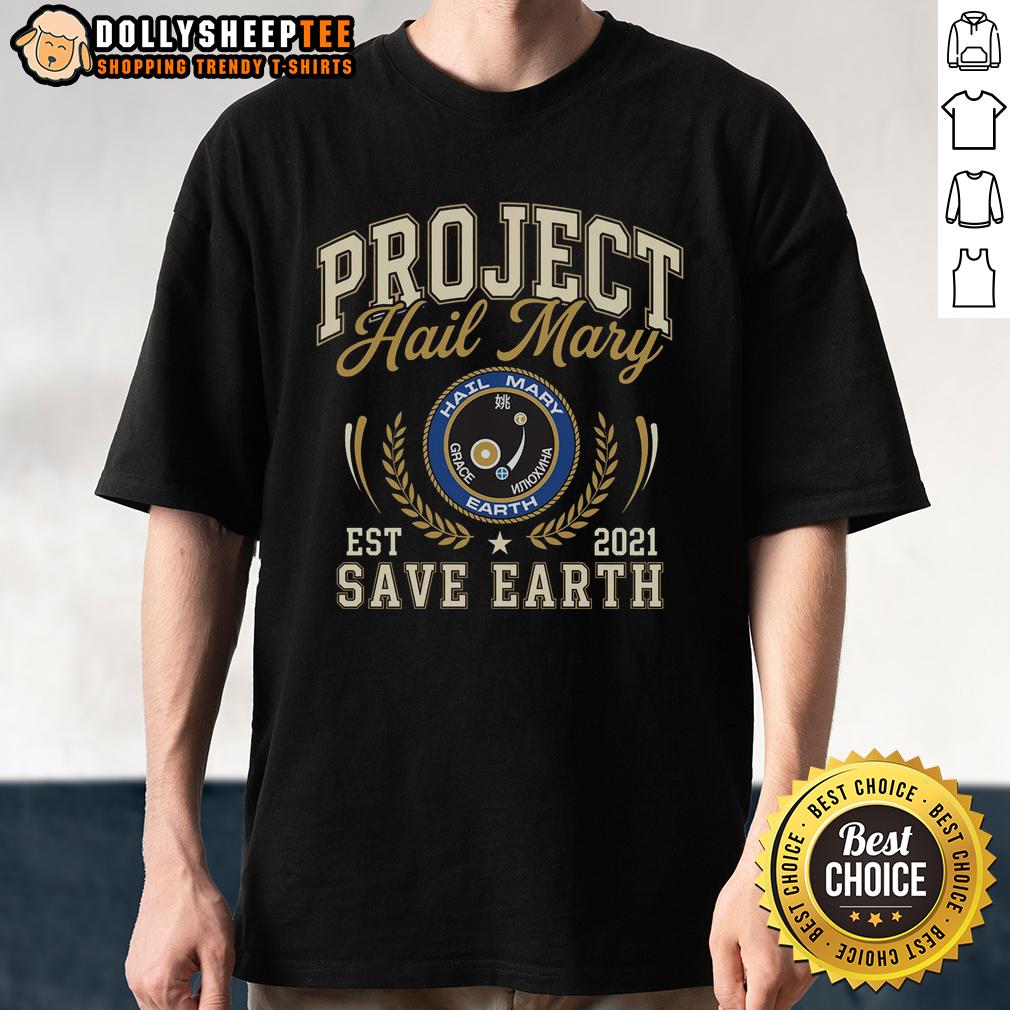 Nice Project Hail Mary Save Earth Est 2021 T-Shirt