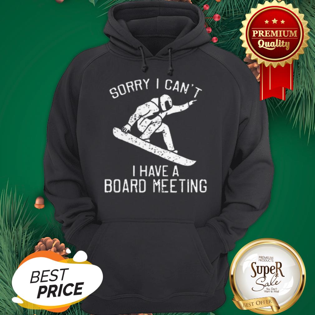 Snowboarding Sorry I Can’t I Have A Board Meeting Shirt - Image 5