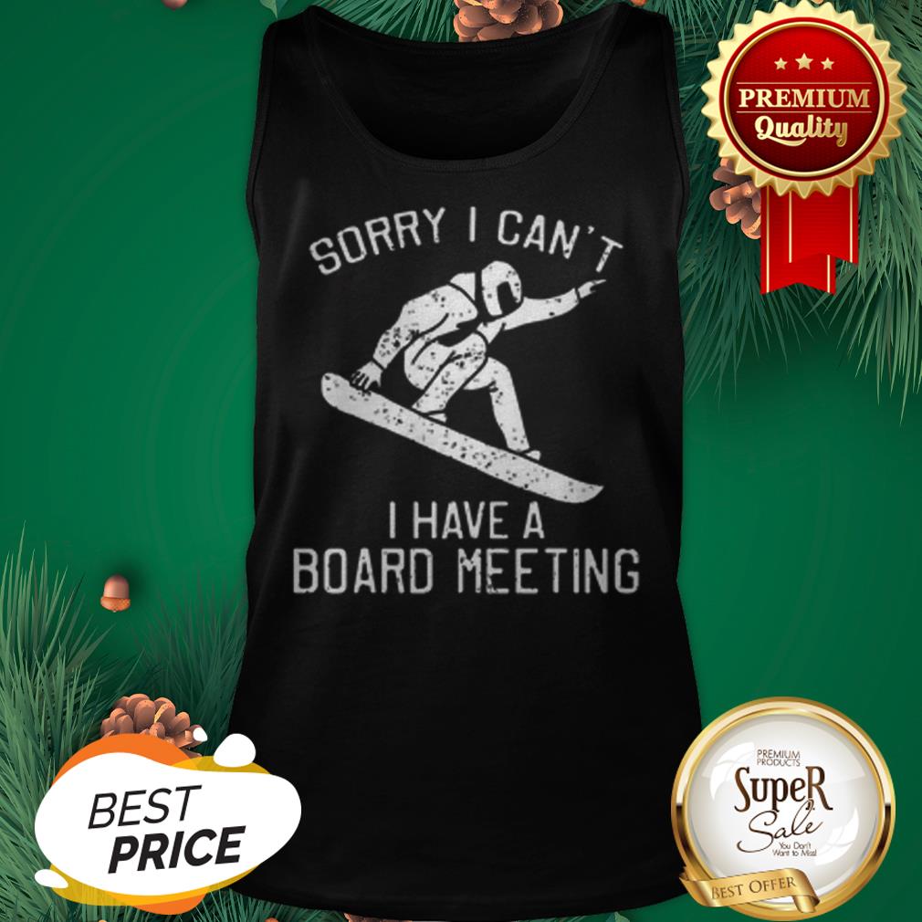 Snowboarding Sorry I Can’t I Have A Board Meeting Shirt - Image 3