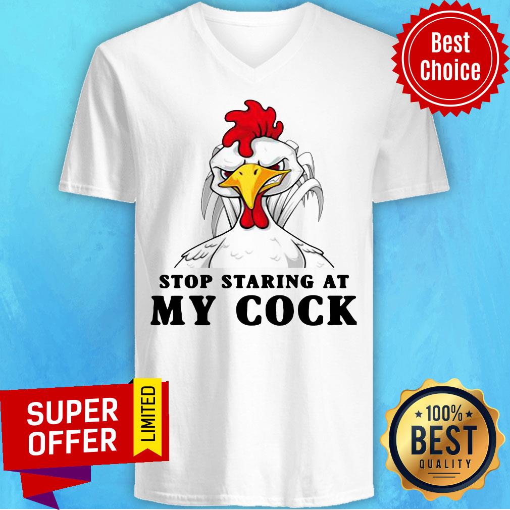 Awesome Stop Staring At My Cock Chicken Shirt - Image 4