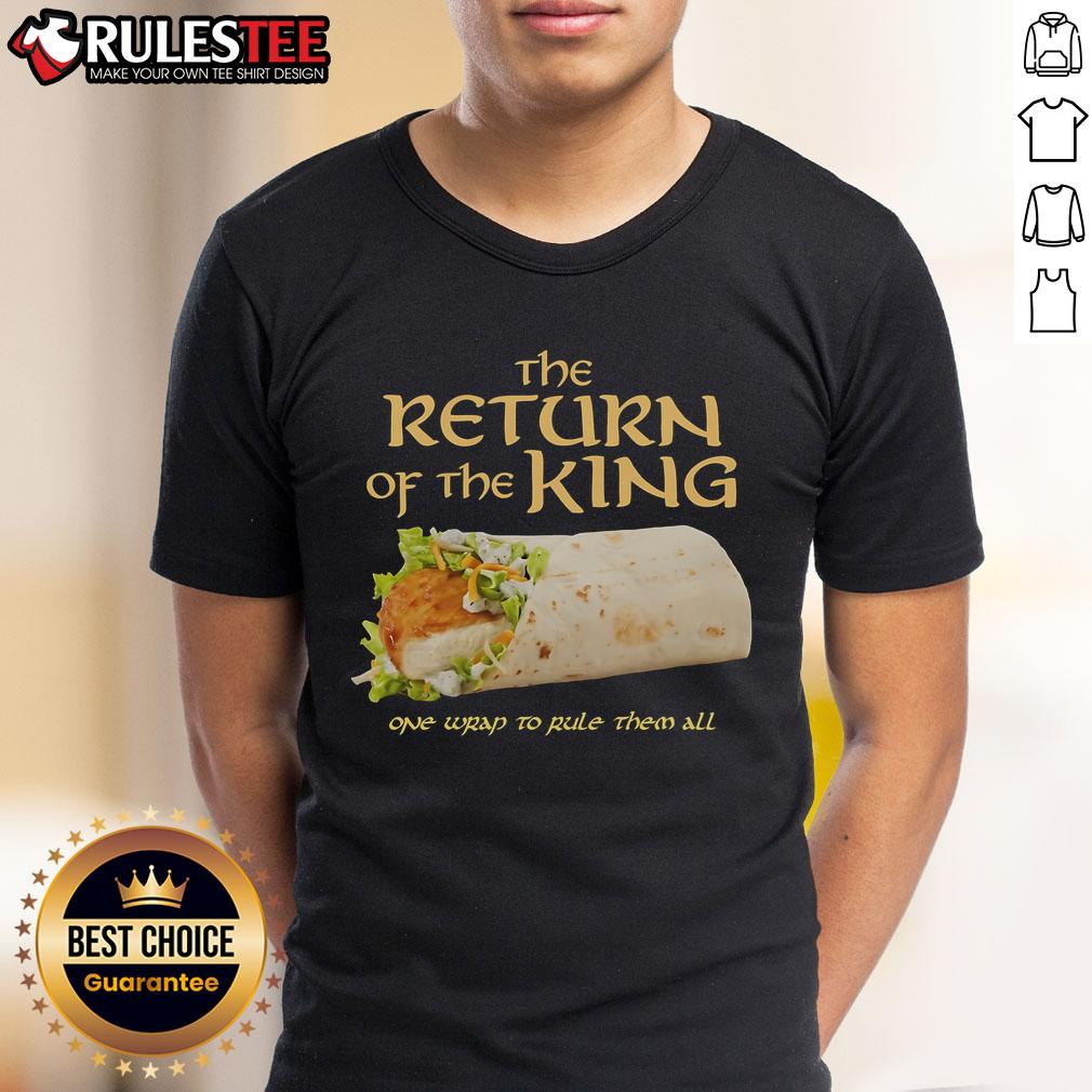 Awesome The Return Of The King One Wrap To Rule Them All Chicken Wrap T-Shirt
