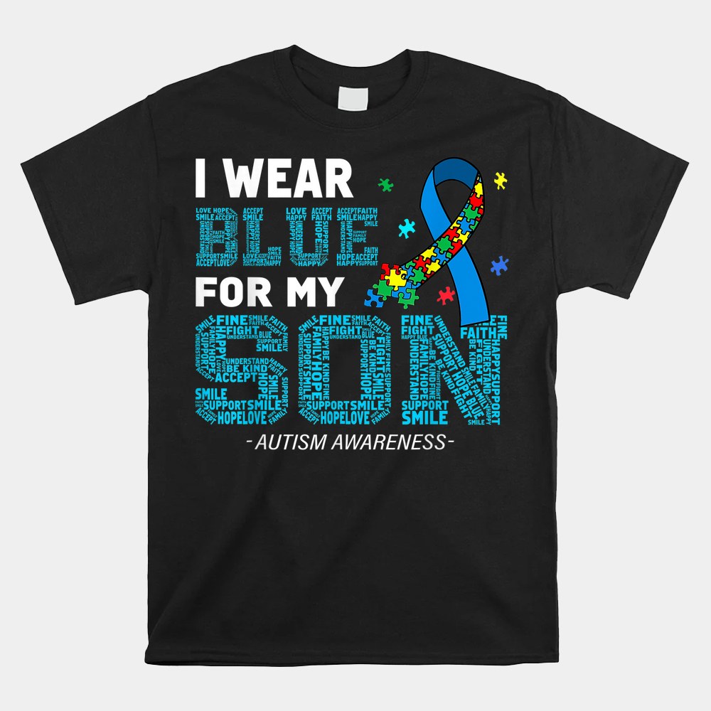 I Wear Blue For My Son Autism Awareness Month Shirt - Image 4