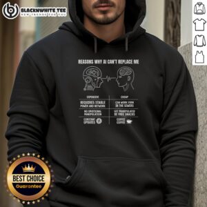 Alternative view of Top Reasons Why AI Cant Replace Me T-Shirt