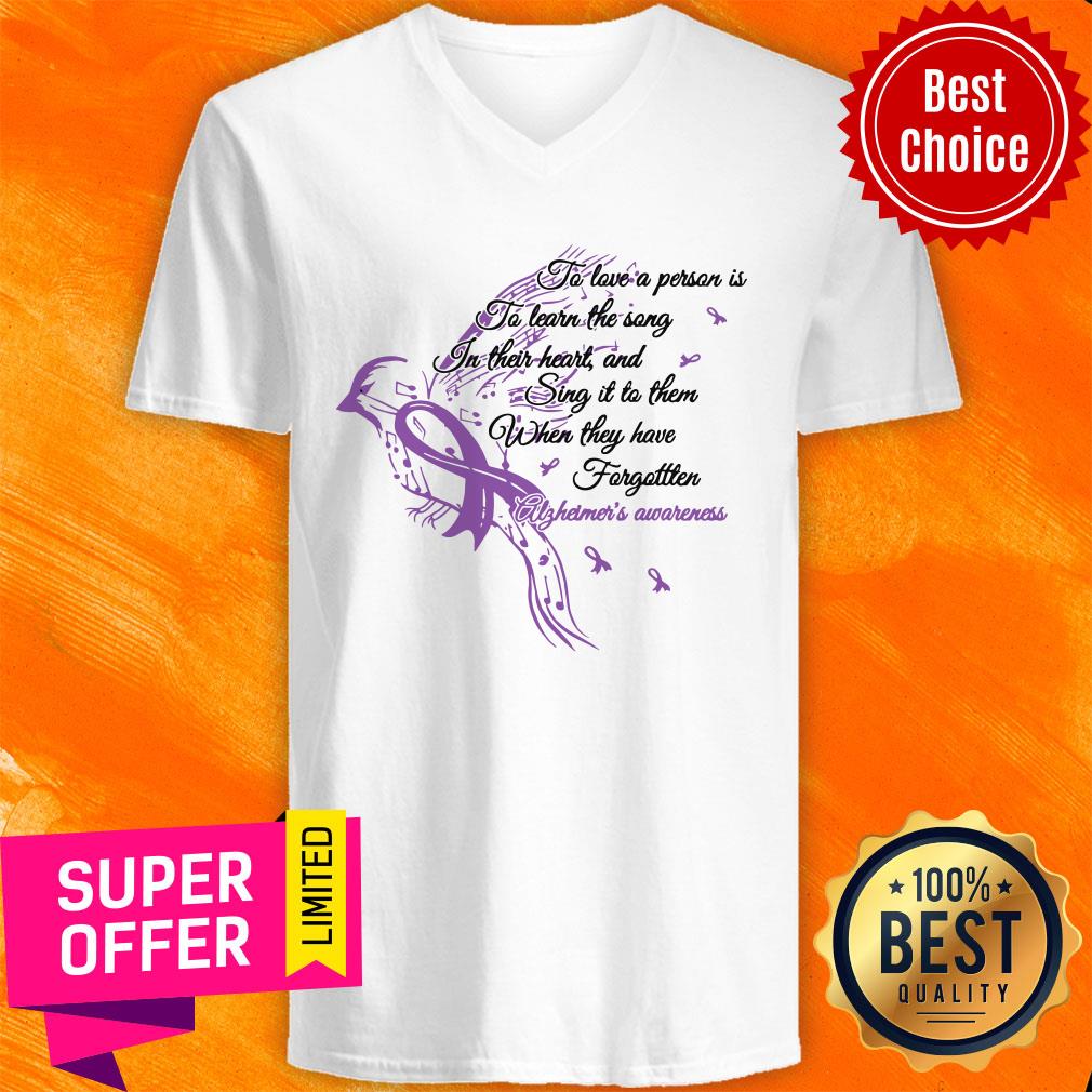 Alzheimer's Awareness To Love A Person Is To Learn The Song In Their Heart And Sing It To Them Shirt - Image 3