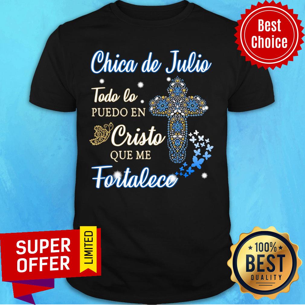 Chica De Julio Todo Lo Puedo En Cristo Shirt