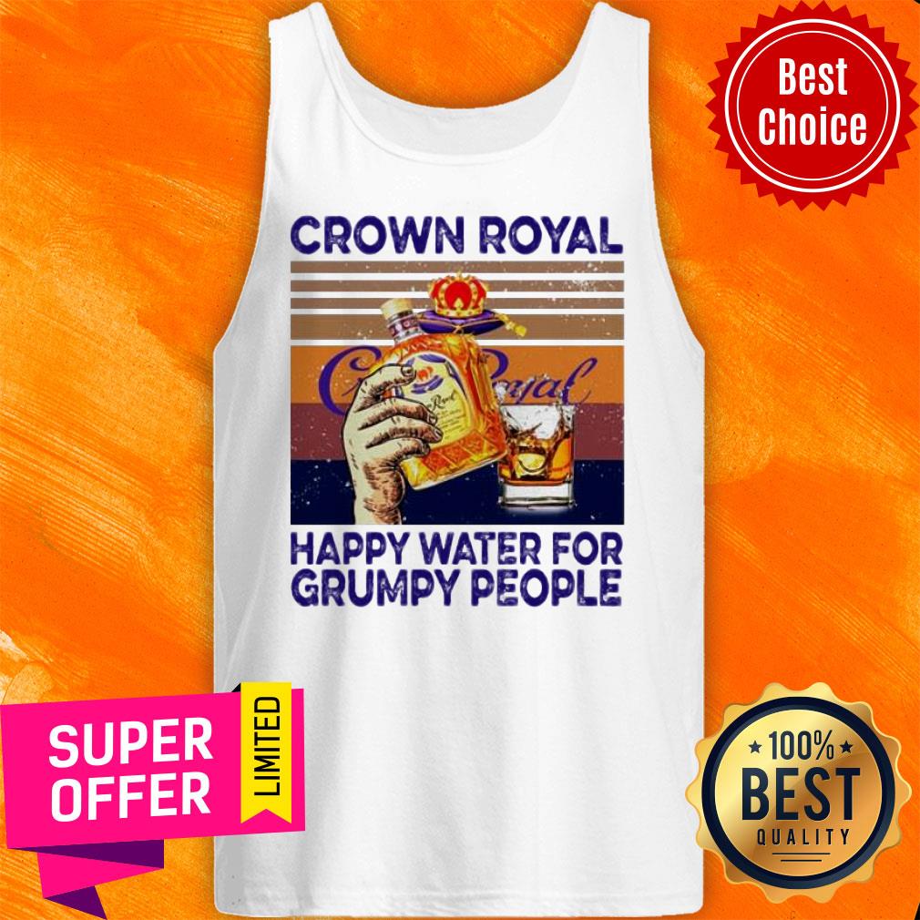 Crown Royal Happy Water For Grumpy People Vintage Shirt - Image 4