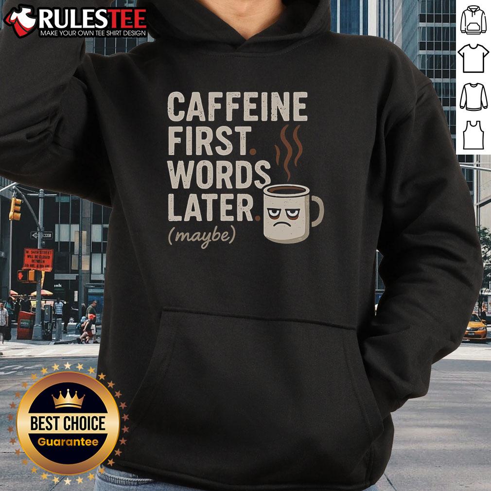Funny Caffeine First Words Later Maybe T-Shirt - Image 2
