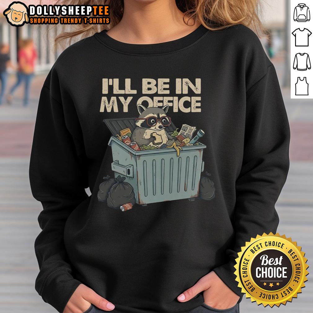 Nice I'll Be In My Office T-Shirt - Image 5