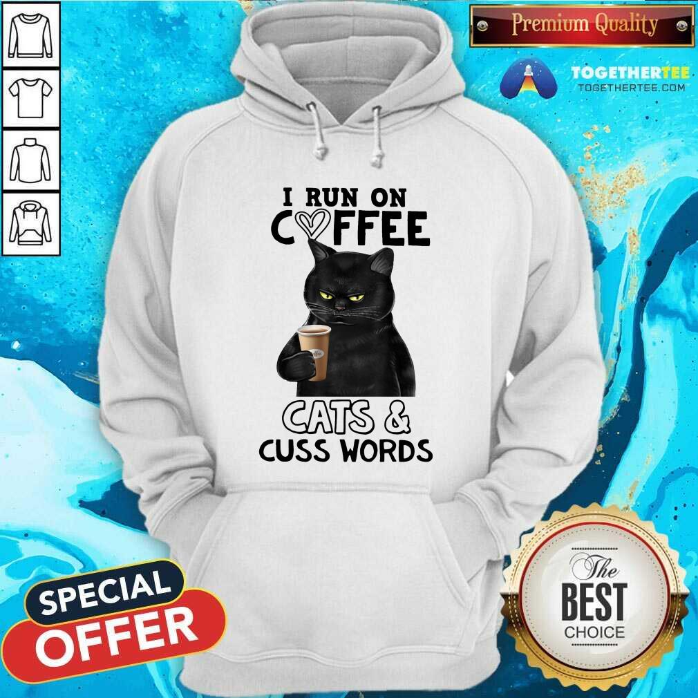 I Run On Coffee Cats And Cuss Words Shirt - Image 5