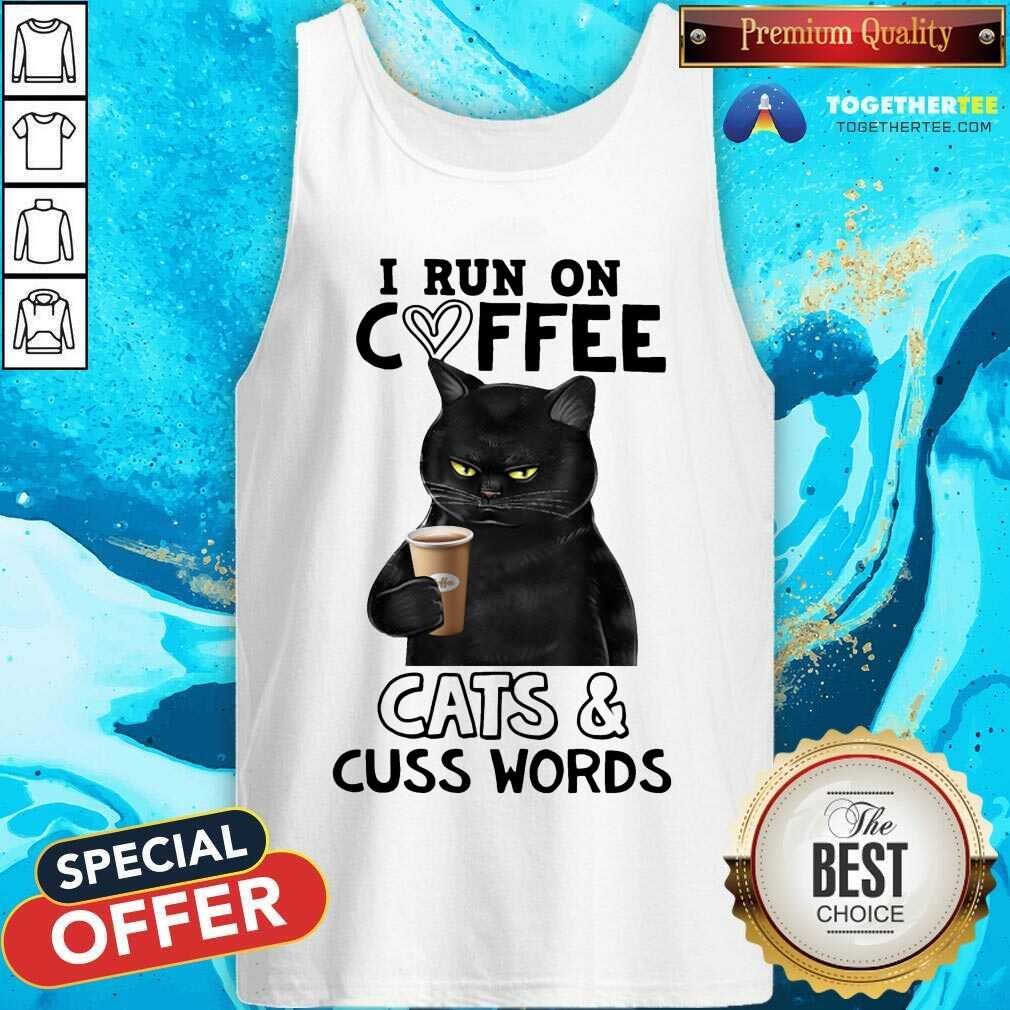 I Run On Coffee Cats And Cuss Words Shirt - Image 2