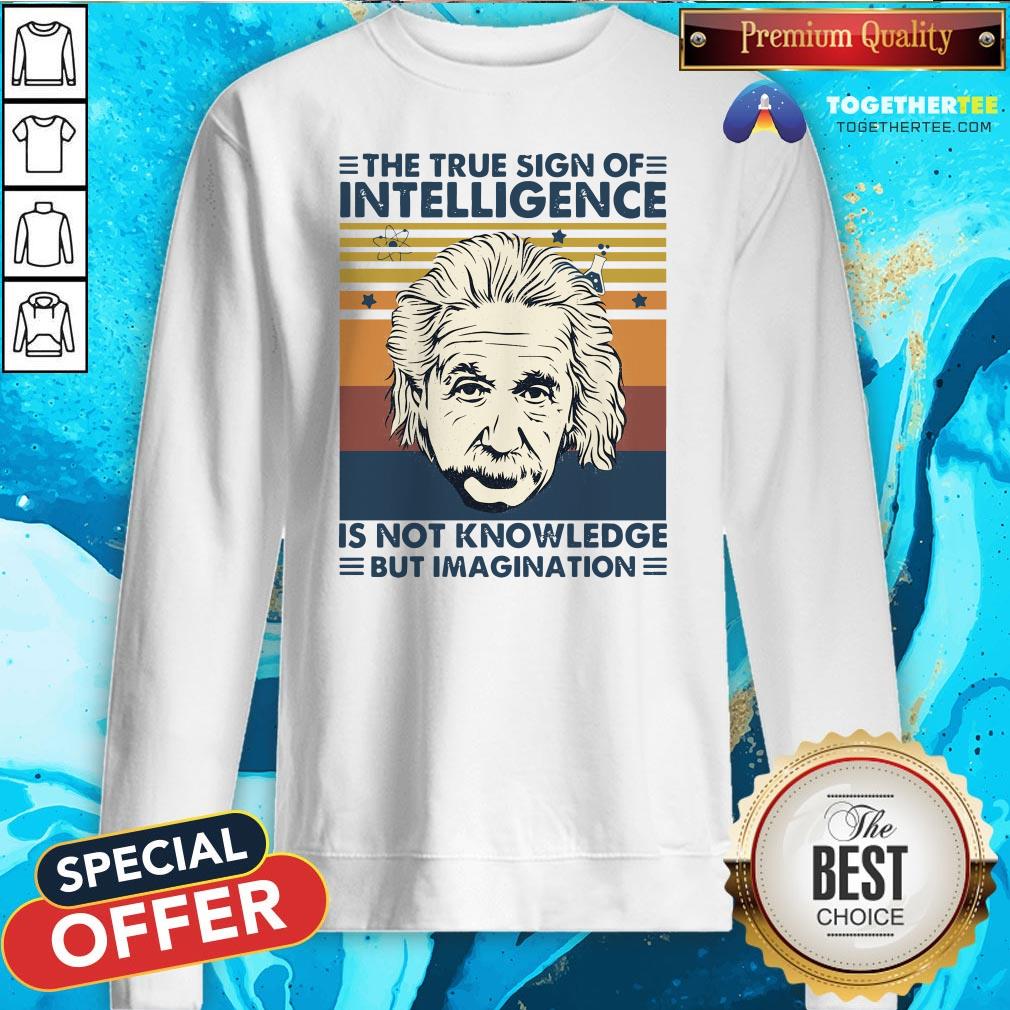 Top Albert Einstein The True Sign Of Intelligence Is Not Knowledge But Imagination Vintage Shirt - Image 4
