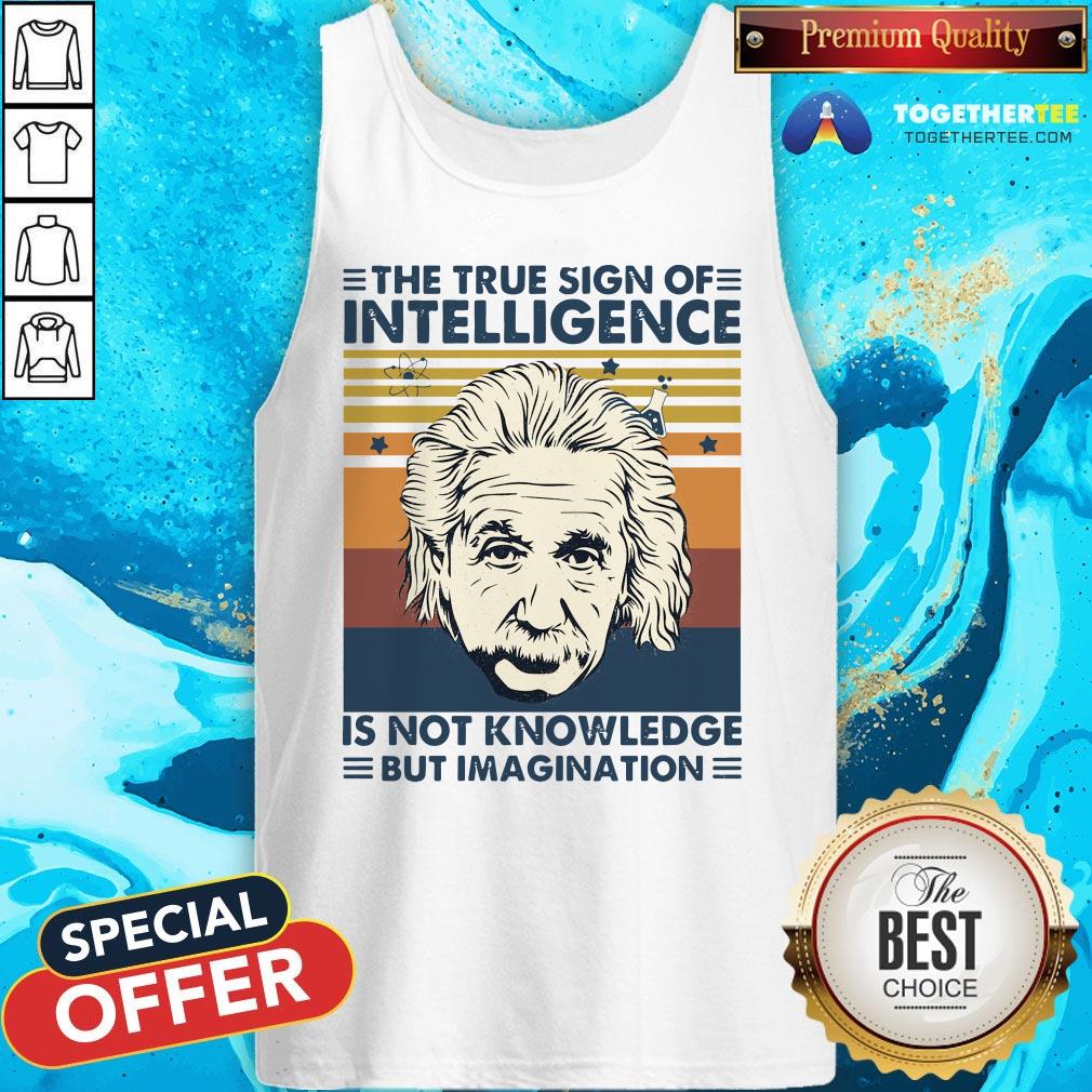 Top Albert Einstein The True Sign Of Intelligence Is Not Knowledge But Imagination Vintage Shirt - Image 3