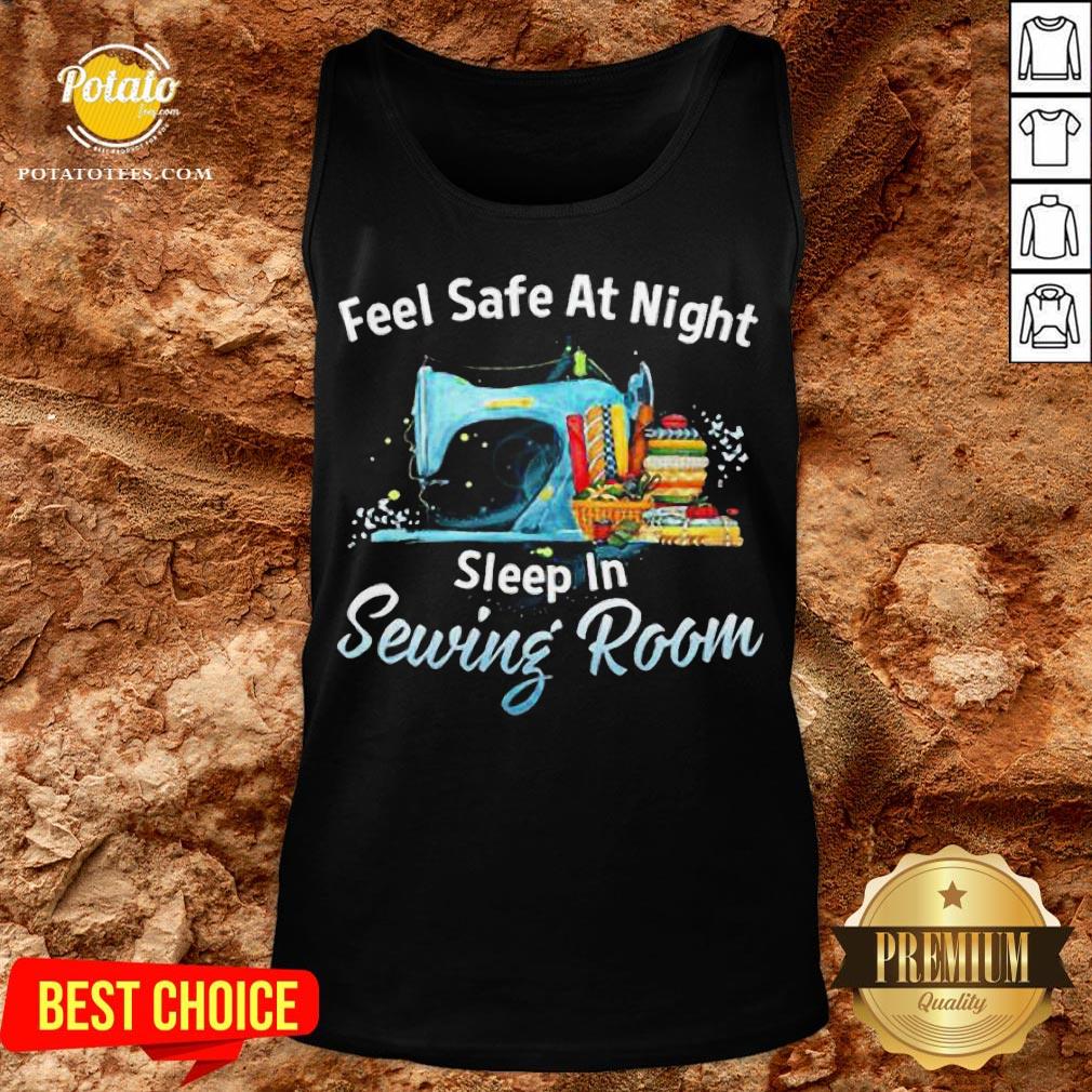 Feel Safe At Night Sleep In Sewing Room Shirt - Image 4