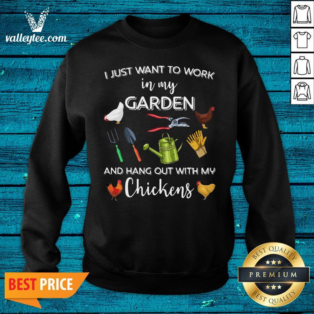 Official I Just Want To Work In My Garden And Hang Out With My Chickens Shirt - Image 5