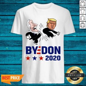 Lovely Bye Don Joe Biden Kick Donald Trump 2020 Shirt