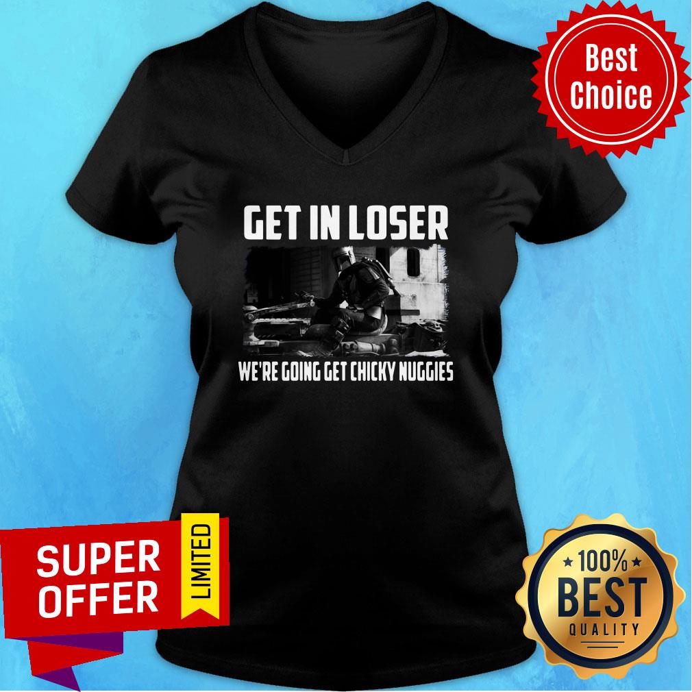 Top The Mandalorian Get In Loser We’re Going Chicky Nuggies Shirt - Image 3