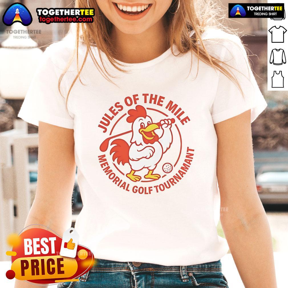 Nice Jules Of The Mile Memorial Golf Tournament T-Shirt - Image 3