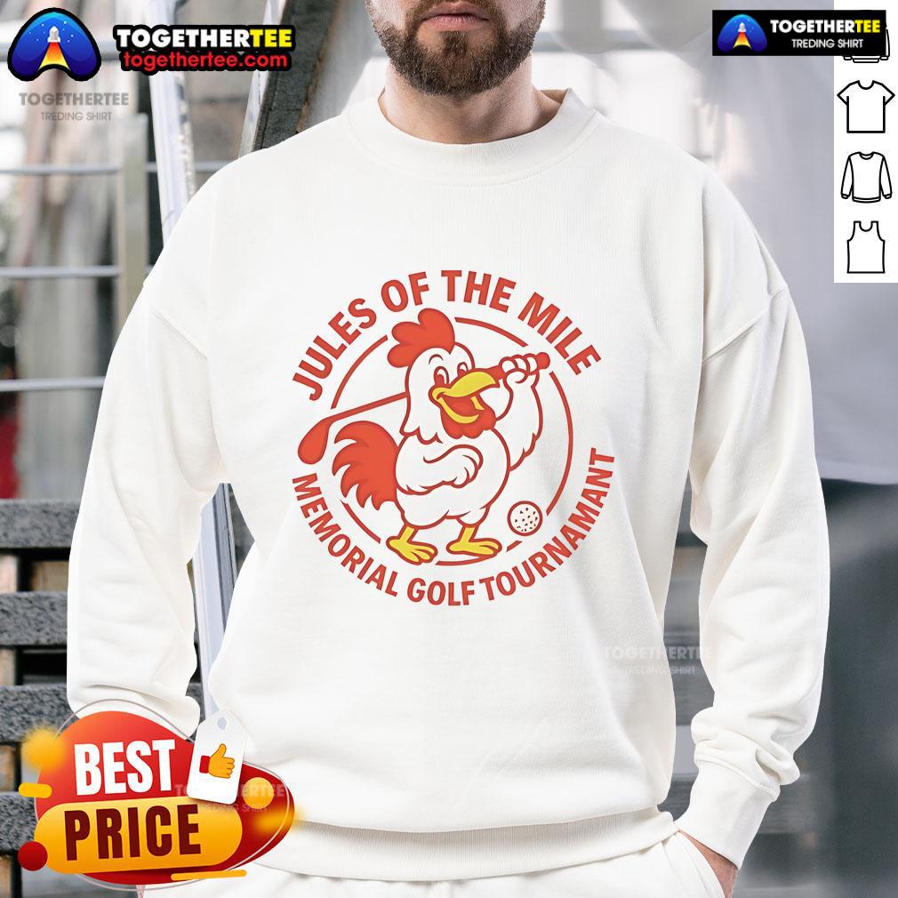 Nice Jules Of The Mile Memorial Golf Tournament T-Shirt - Image 5