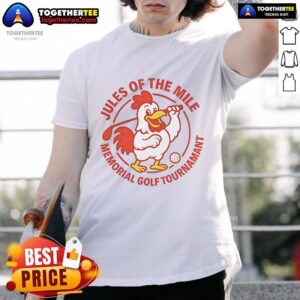 Nice Jules Of The Mile Memorial Golf Tournament T-Shirt
