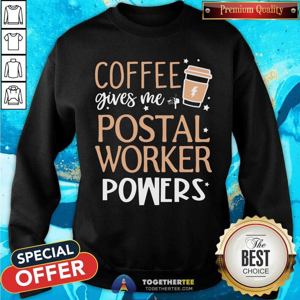 Coffee Gives Me Postal Worker Powers Shirt - Image 5