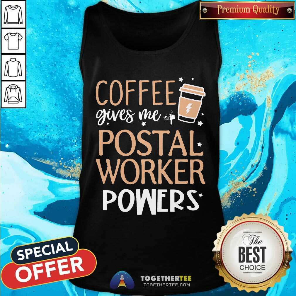 Coffee Gives Me Postal Worker Powers Shirt - Image 4