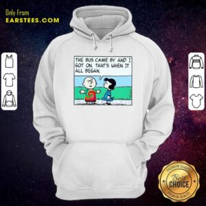 Alternative view of Original Charlie Brown And Lucy The Bus Came By And I Got On Thats When It All Began Shirt
