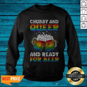 Alternative view of Lgbt Chubby And Queer And Ready For Beer Shirt