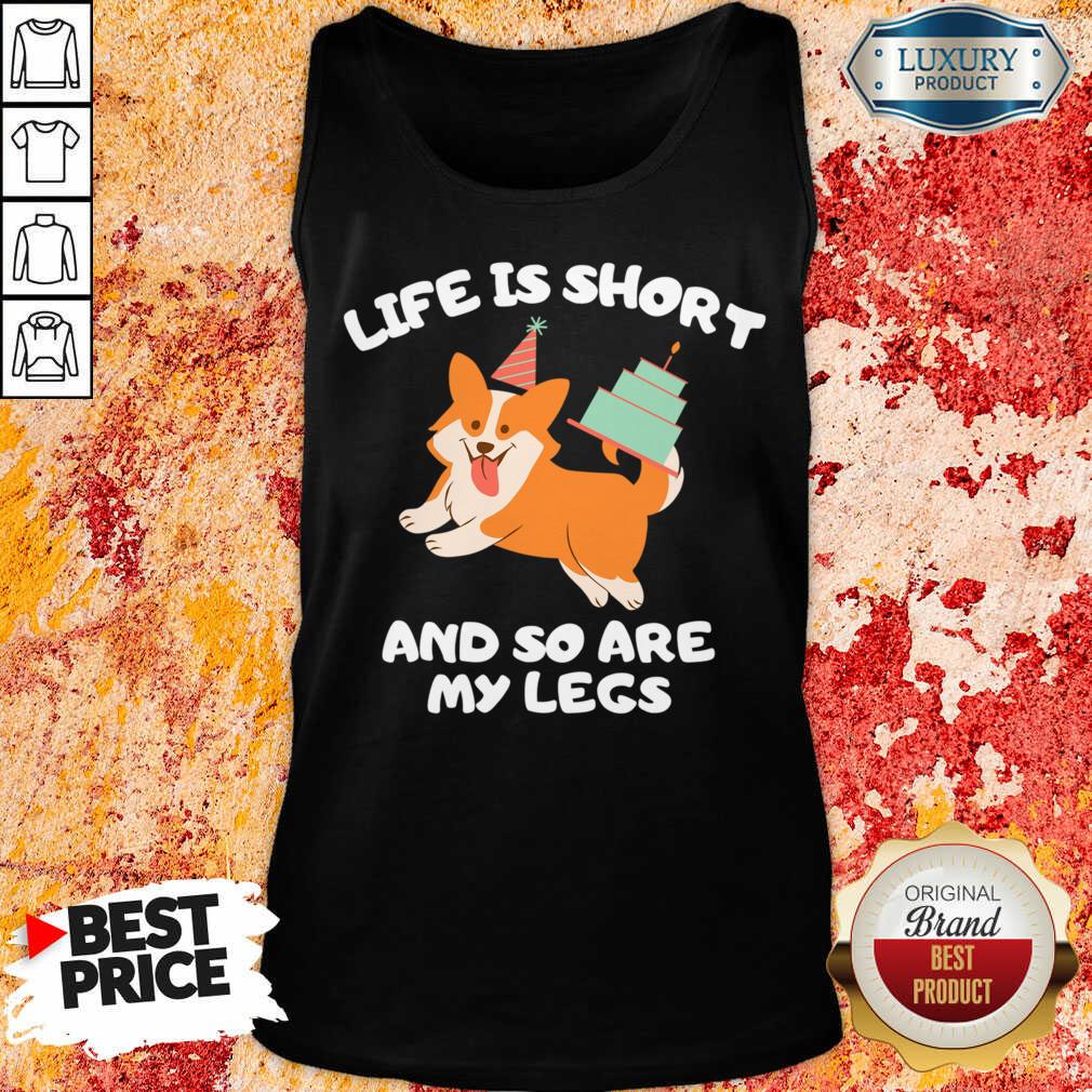 Life Is Short And So Are My Legs Shirt - Image 2